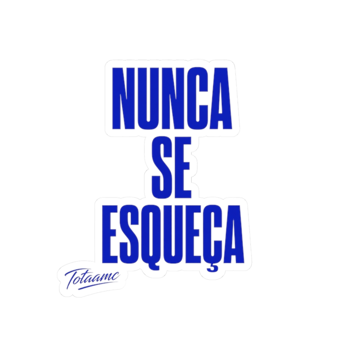 Totaamc "Nunca se esqueça" Sticker - Official Stickers merchandise