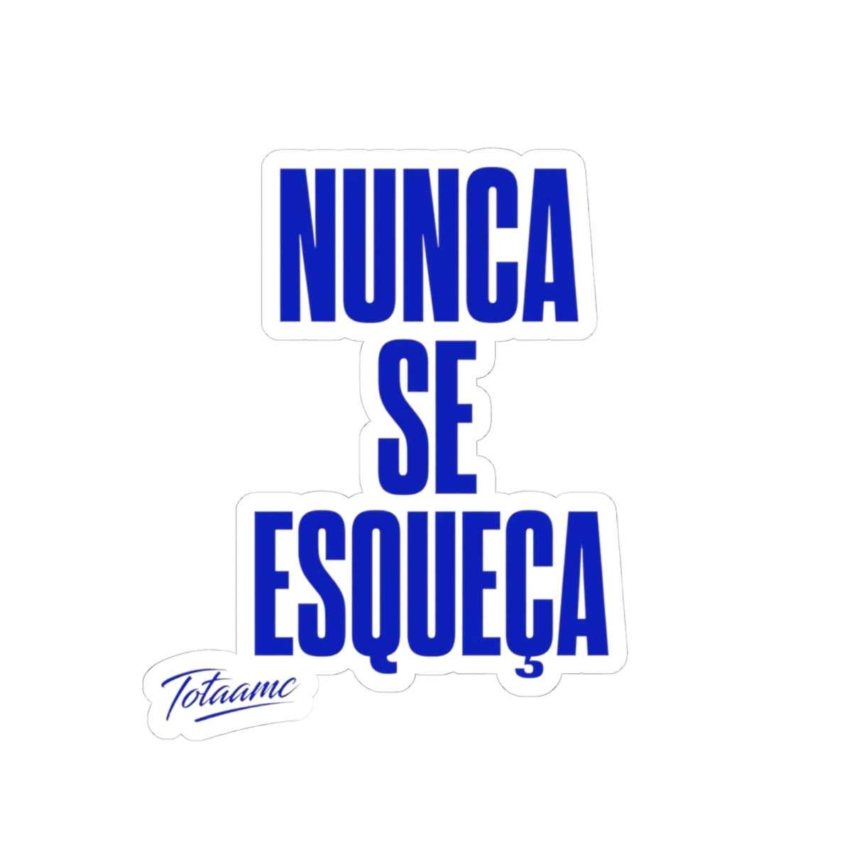 Totaamc "Nunca se esqueça" Sticker